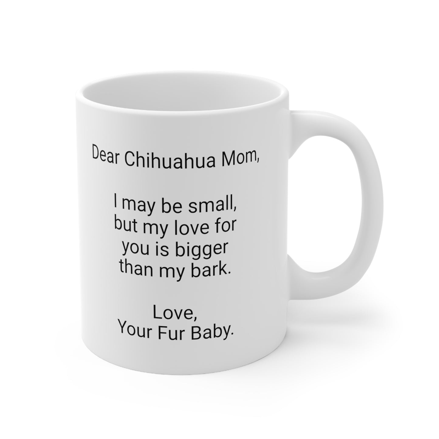 Chihuahua Mother's Day 11oz Coffee Mug,"I may be small, but my...",Unique Novelty Dog Mother's Present, Dog Mom Gift, Dog Lover Cup, Fur Mom