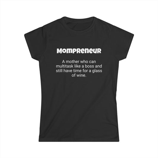 Funny Mom's Women's Softstyle Tee, "Mompreneur", Mother's Day Gift,T-shirt for Her, Ladies Adult Unique Novelty Present