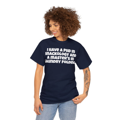 Funny Mom's Unisex Heavy Cotton Tee,"I have a PHD...", Mother's Day Gift, T-shirt for Her,Ladies Adult Unique Novelty Present