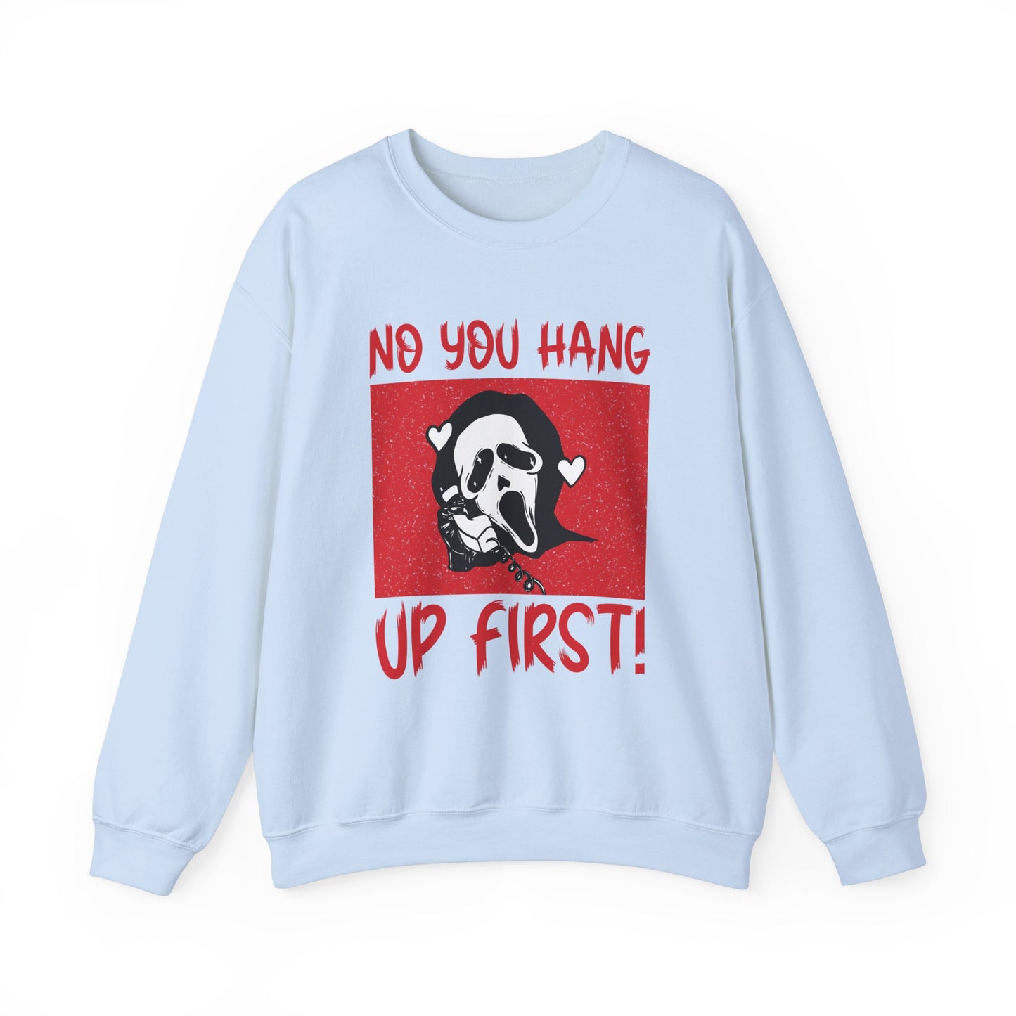 No You Hang Up First Sweatshirt Funny Halloween Sweater Ghostface Halloween Sweatshirt Funny Ghostface Sweater Funny Horror Valentine Gift