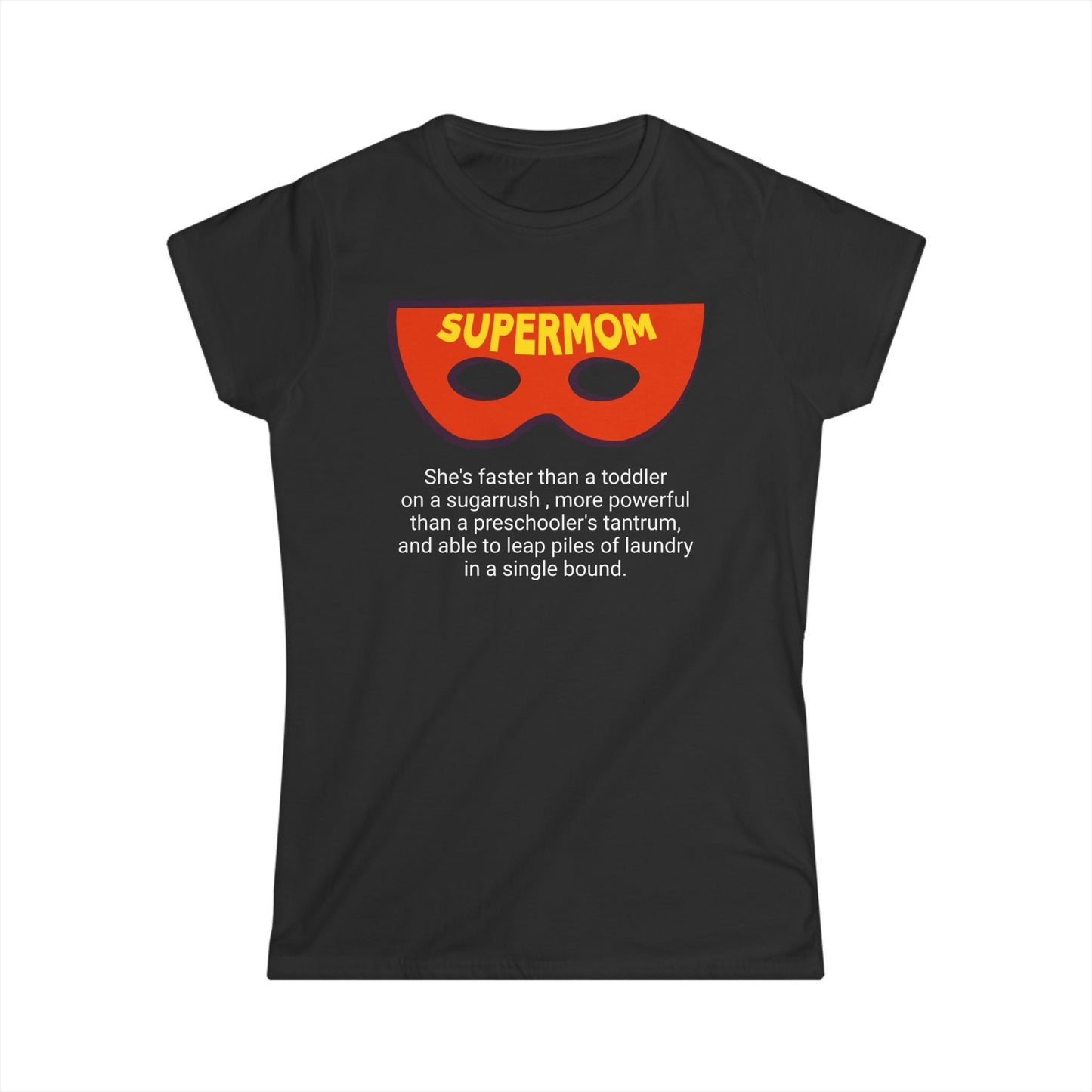 Funny Mom's Women's Softstyle Tee, "SUPERMOM", Mother's Day Gift, T-shirt for Her, Ladies Adult Unique Novelty Present