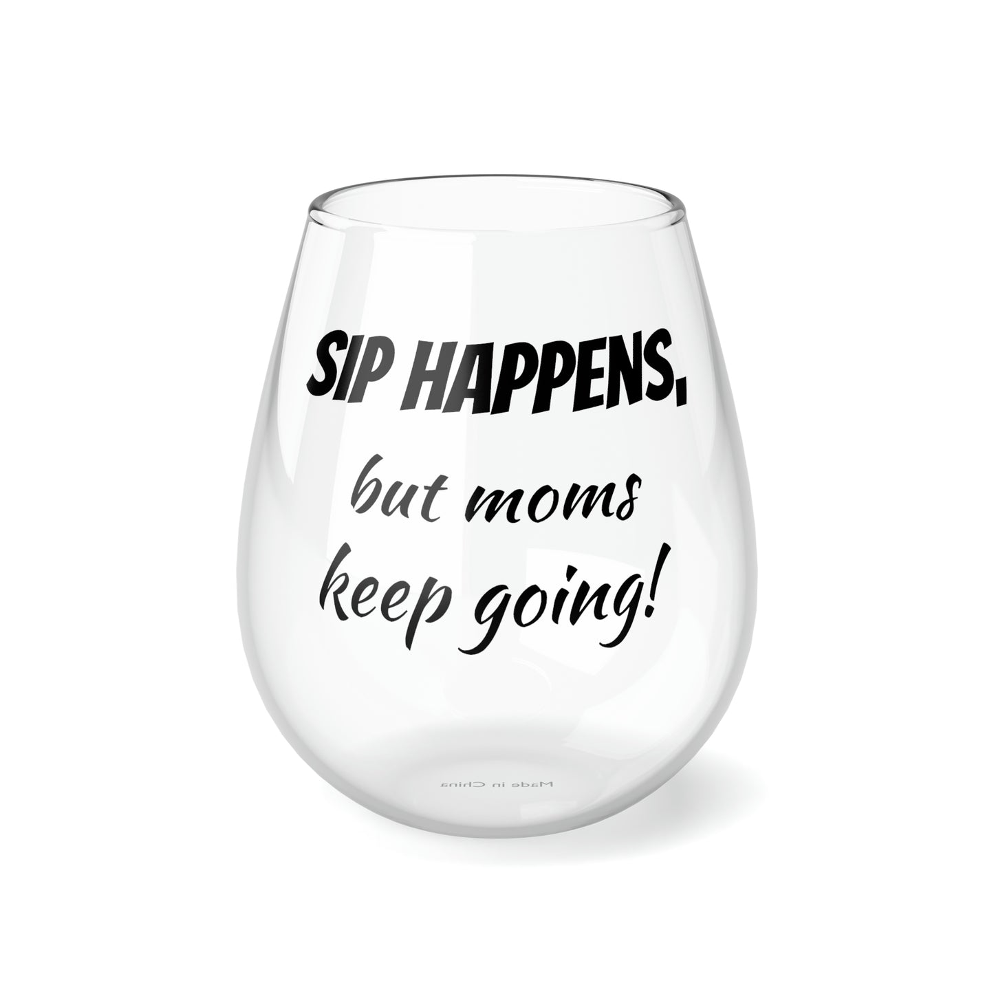 Funny Mother's Stemless Wine Glass,"Sip happens, but moms...", Mother's Day Gift,Best Present for Mom,Christmas,Birthday, Unique Novelty Bar