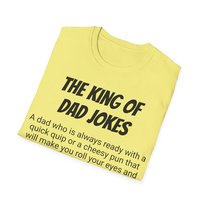 Funny Dad's Mens Softstyle T-shirt, "The King of Dad Jokes", Father's Day Gift, Adult Humorous Unique Novelty Apparel Present