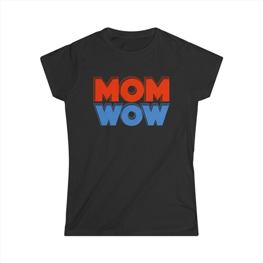 Fun Mom's Women's Softstyle Tee, "MOM WOW", Mother's Day Gift, T-shirt for Her, Ladies Adult Unique Novelty Present