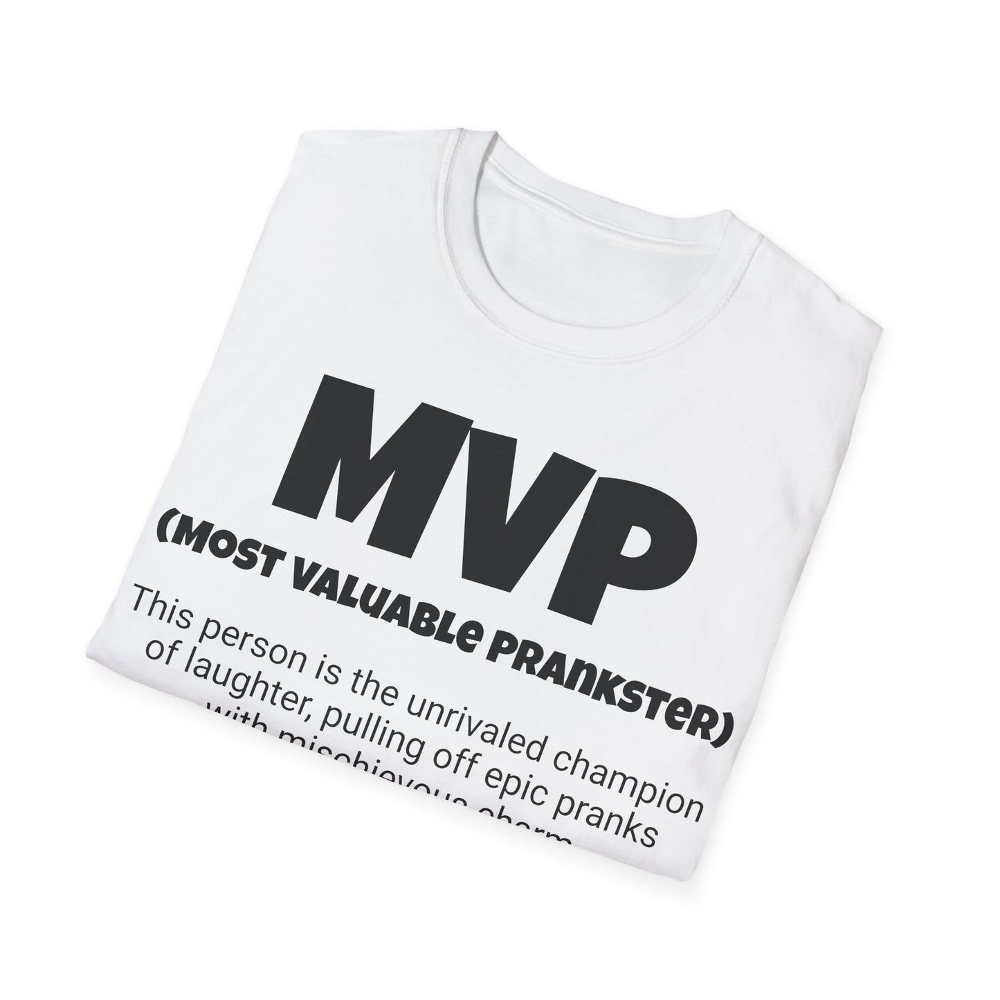 Funny Unisex Softstyle T-Shirt, "MVP - Most Valuable Prankster", Unique Apparel Gift, Humorous Cool Gag Novelty Tee Present