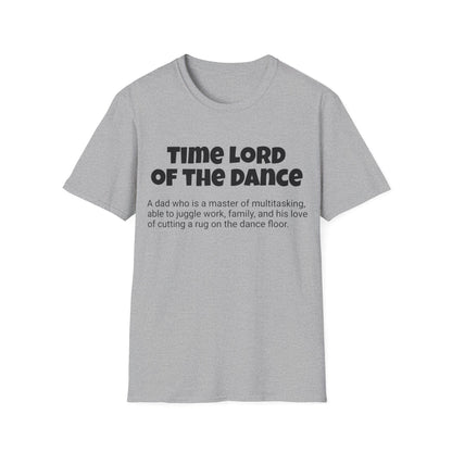 Funny Dad's Mens Softstyle T-shirt, "Time Lord of the Dance", Father's Day Gift,Adult Humorous Unique Novelty Apparel Present