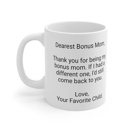 Bonus Mother's Day 11oz Coffee Mug,"..I'd still come back to you..",Appreciation, Love, Novelty Stepmother's Present,Bonus Mom/Mama Gift Cup